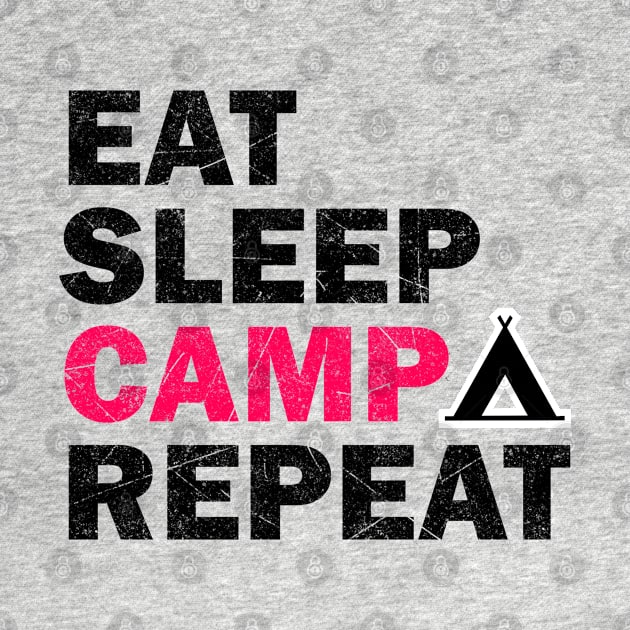 Eat Sleep Camp Repeat - Camping Lovers Gift by stokedstore